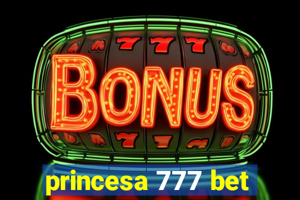 princesa 777 bet